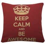 Keep Calm and Be Awesome Decorative Pillow Cushion Cover